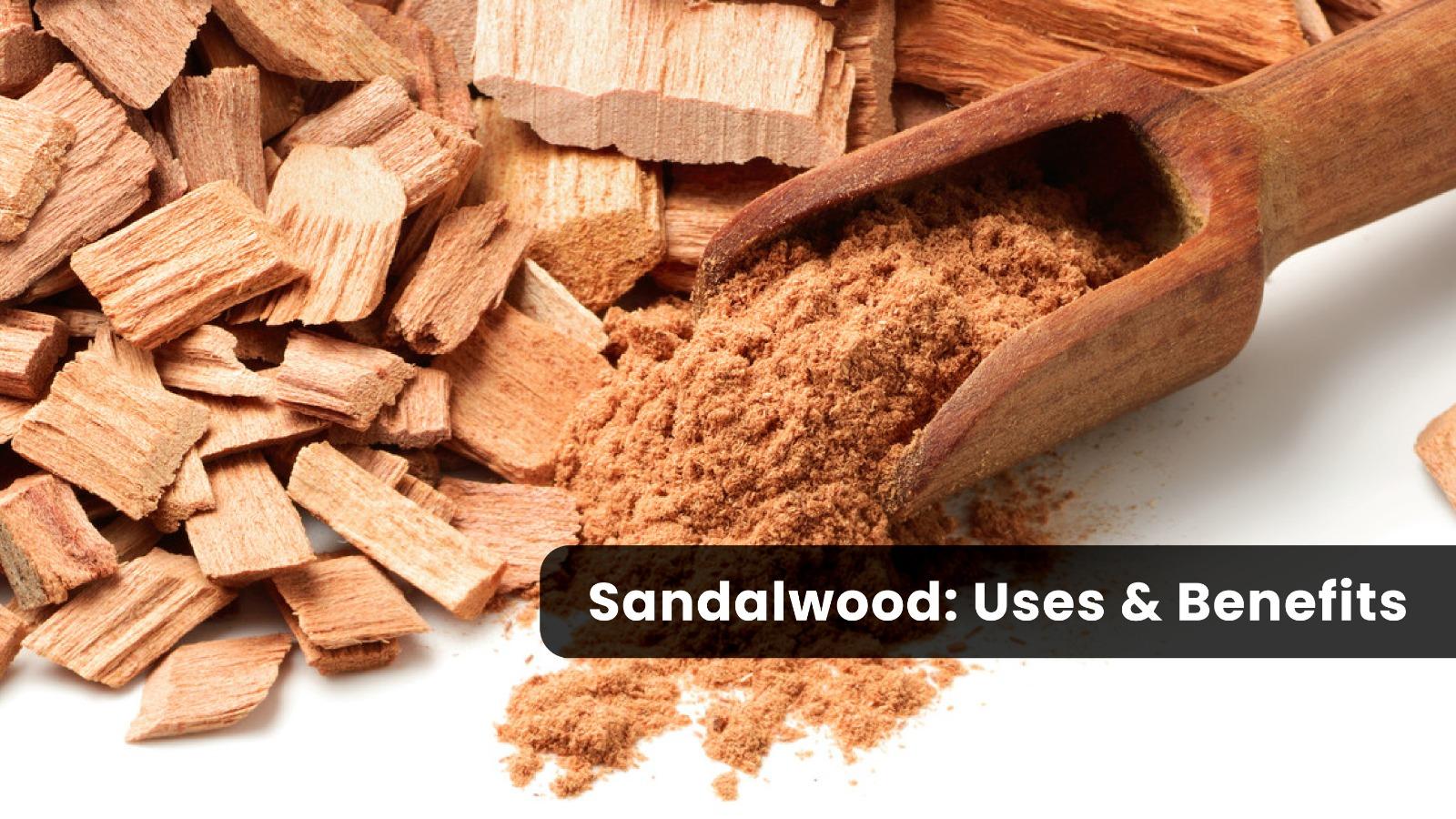 Sandalwood Uses and Benefits