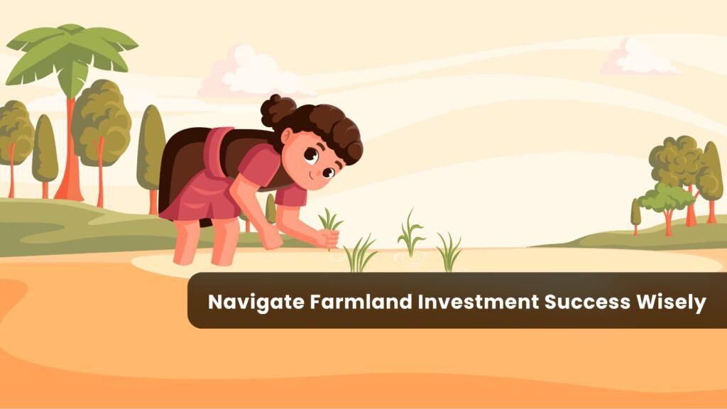 Tips for new investors in managed farmland